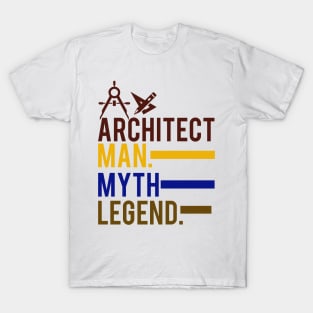 Architect Man Myth Legend - Father Husband Gift T-Shirt